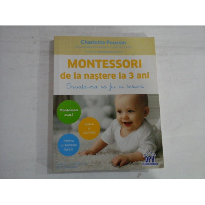 MONTESSORI DE LA NASTERE LA 3 ANI - CHARLOTTE POUSSIN MONTESSORI DE LA NASTERE LA 3 ANI - CHARLOTTE POUSSIN
